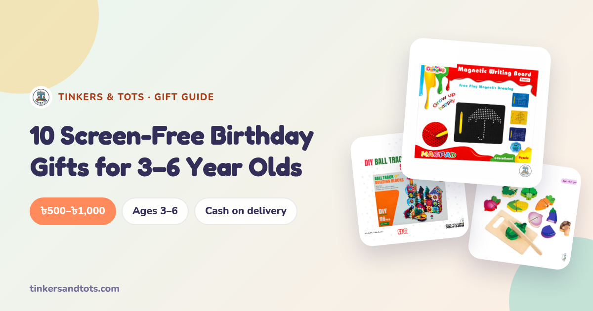 10 Screen-Free Birthday Gifts for 3–6 Year Olds in Bangladesh — ৳500–৳1,000